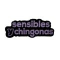 "Sensibles y Chingonas" Pin Logo