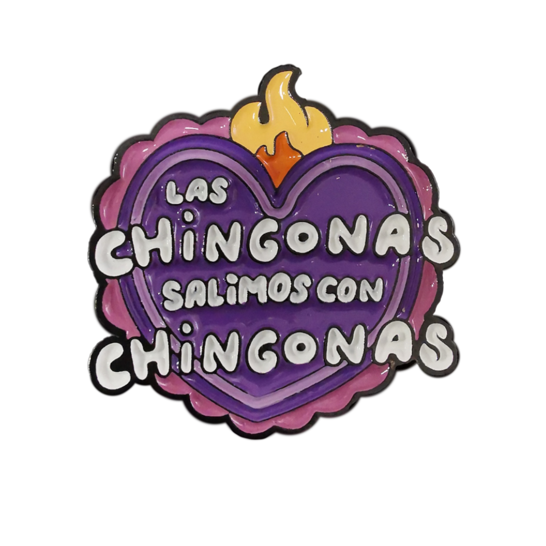 "Las Chingonas salimos con Chingonas" Pin Morado
