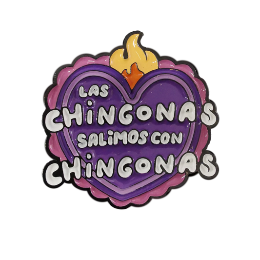 "Las Chingonas salimos con Chingonas" Pin Morado