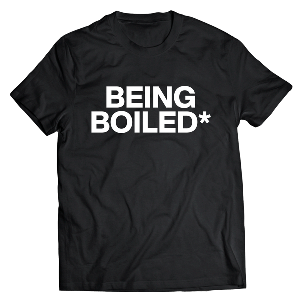 "Being Boiled" T-Shirt