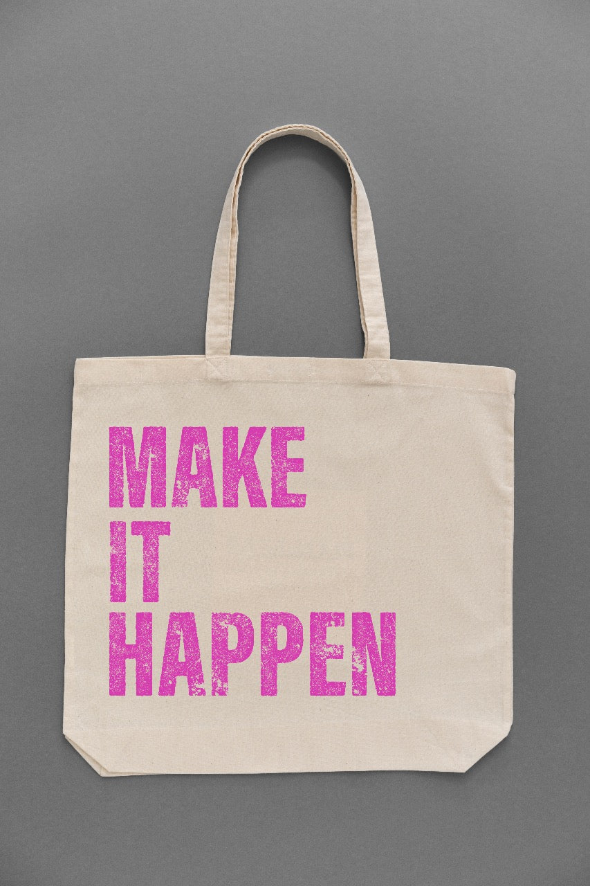 Make It Happen Tote Bag