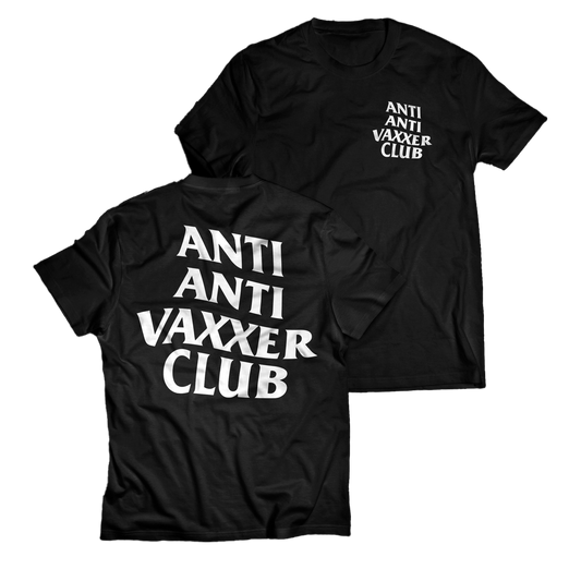 "Anti Anti Vaxxer Club" T-Shirt